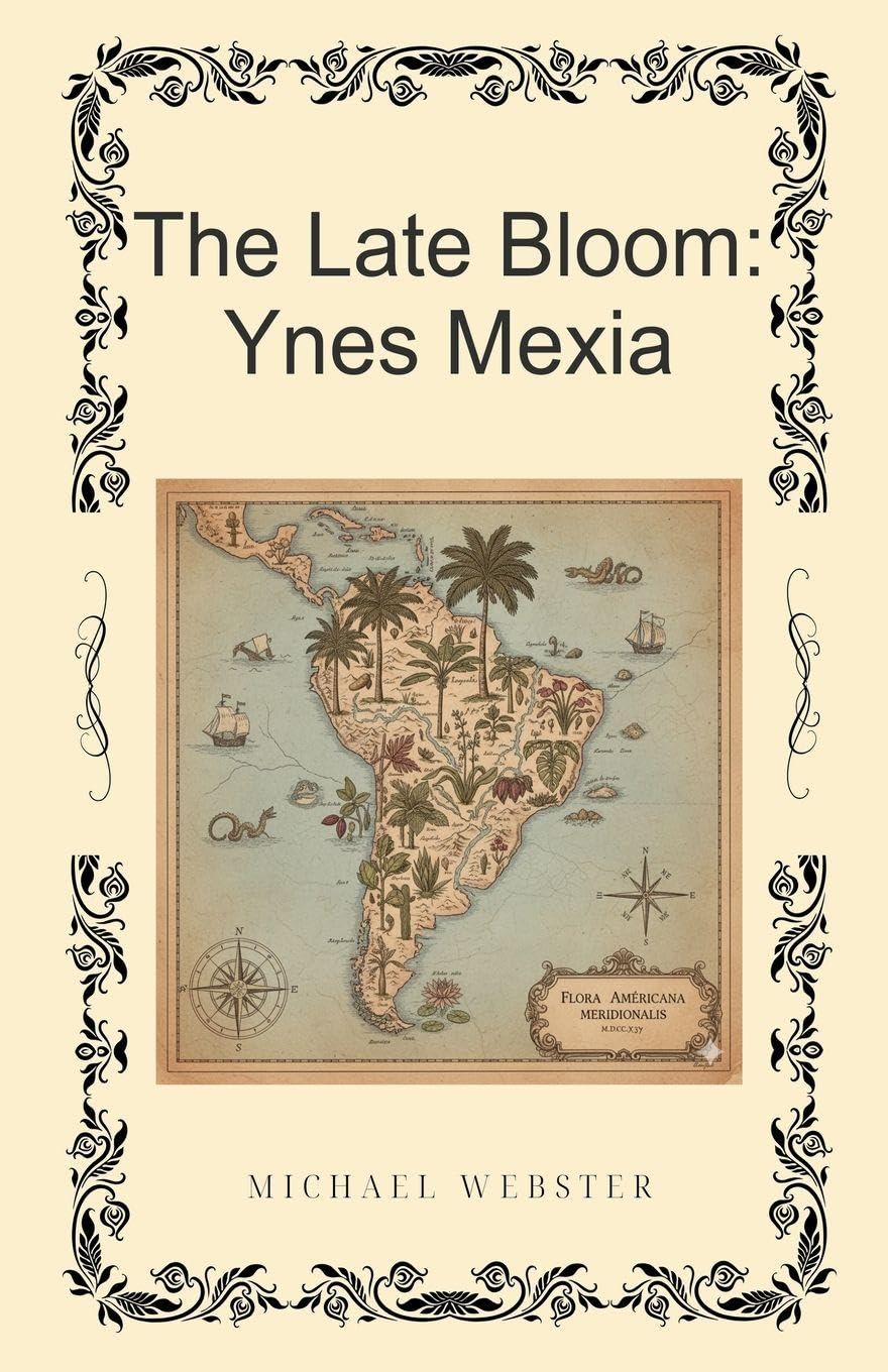 The Late Bloom: Ynes Mexia