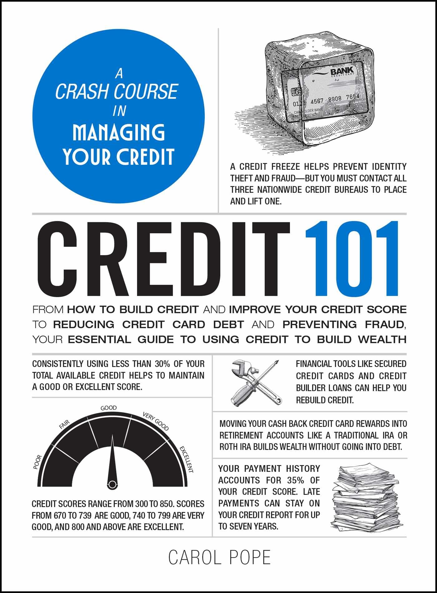 Credit 101: From How to Build Credit and Improve Your Credit Score to Reducing Credit Card Debt and Preventing Fraud, Your Essential Guide to Using Credit to Build Wealth (Adams 101 Series)