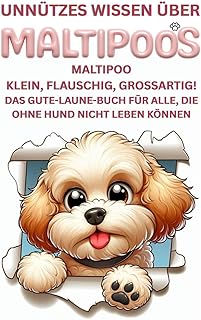 Maltipoo – klein, flauschig, großartig! Das ultimative Gute Laune Hundebuch: Lustige Hundegeschichten, spannende Fakten & herzerwärmende Storys für ... Welpen Zubehör, Erziehung Welpe, Deko, Toy product image