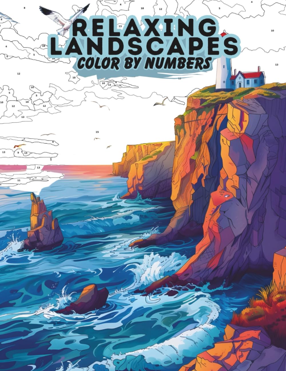 Color by Number for Adults - Paint by Number for Adult Landscape: A Coloring Journey Through the World’s Most Breathtaking Landscapes