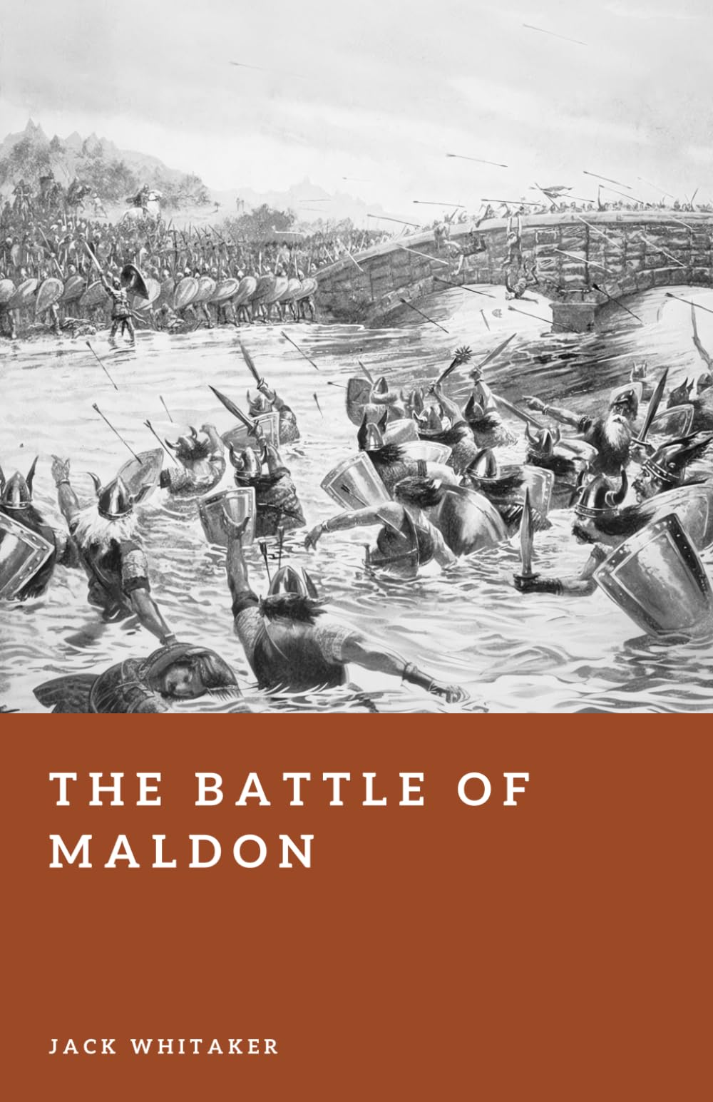 The Battle of Maldon: The Anglo-Saxon Defense of Essex Against Viking Raiders, 991 (Forgotten Battles)