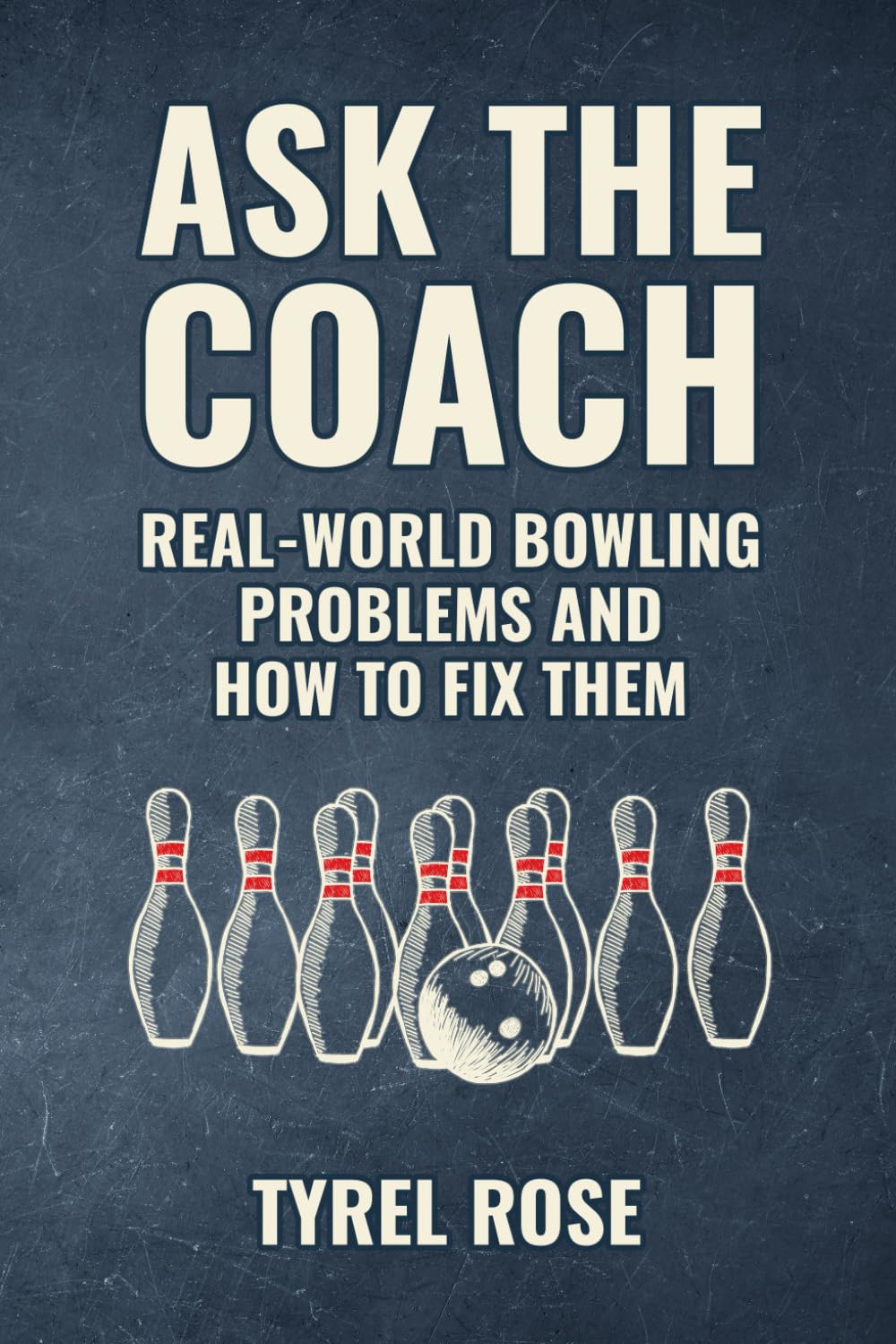 Ask the Coach: Real-World Bowling Problems and How to Fix Them