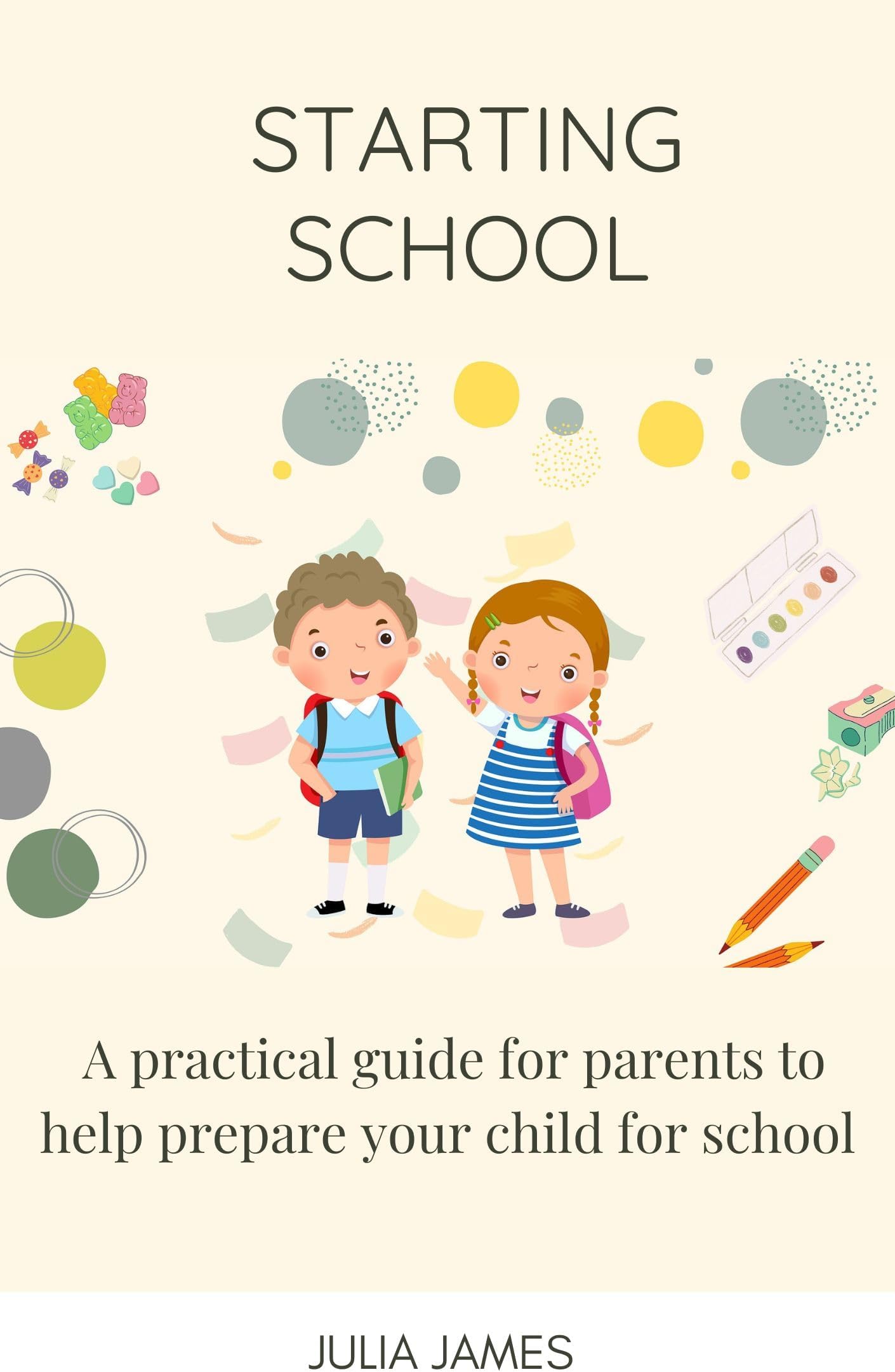 Starting School: A practical guide for parents to help prepare your child for school