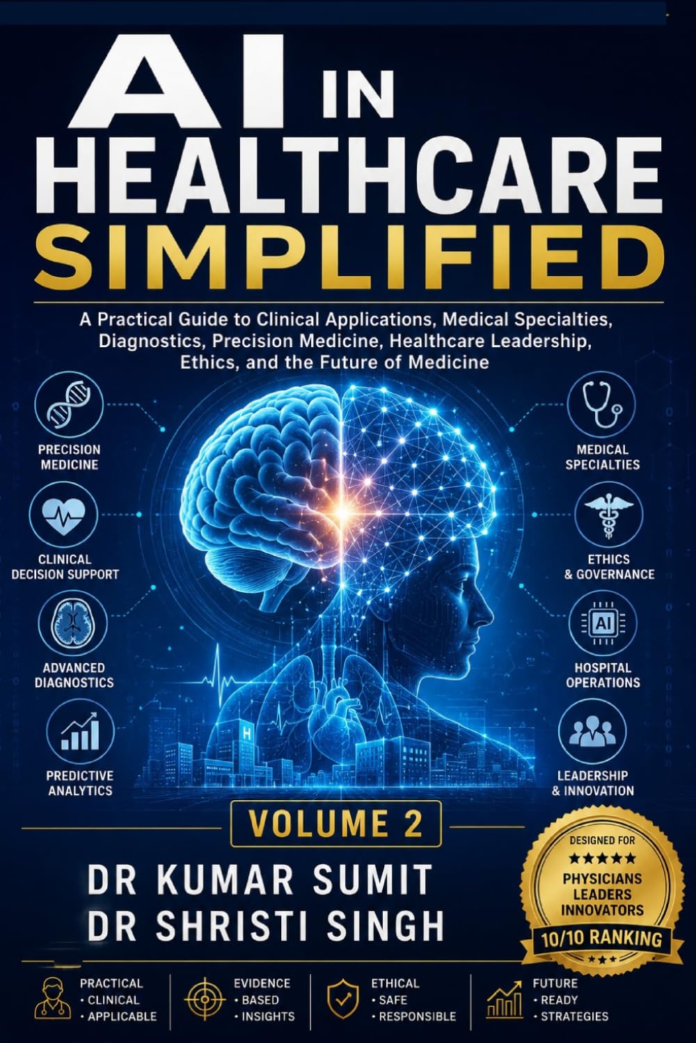 THE AI-POWERED OPD DOCTOR VOL-TWO: Practical AI Implementation for Clinical Decision-Making, Patient Care, Documentation, Workflow Optimization, and Modern Medical Practice (OPD Mastery Series)
