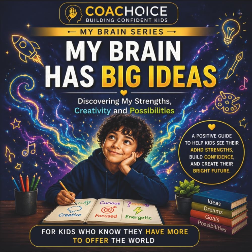 My Brain Has Big Ideas: ADHD Awareness Series - Helping Kids Understand How They Think, Feel, and Grow with Confidence
