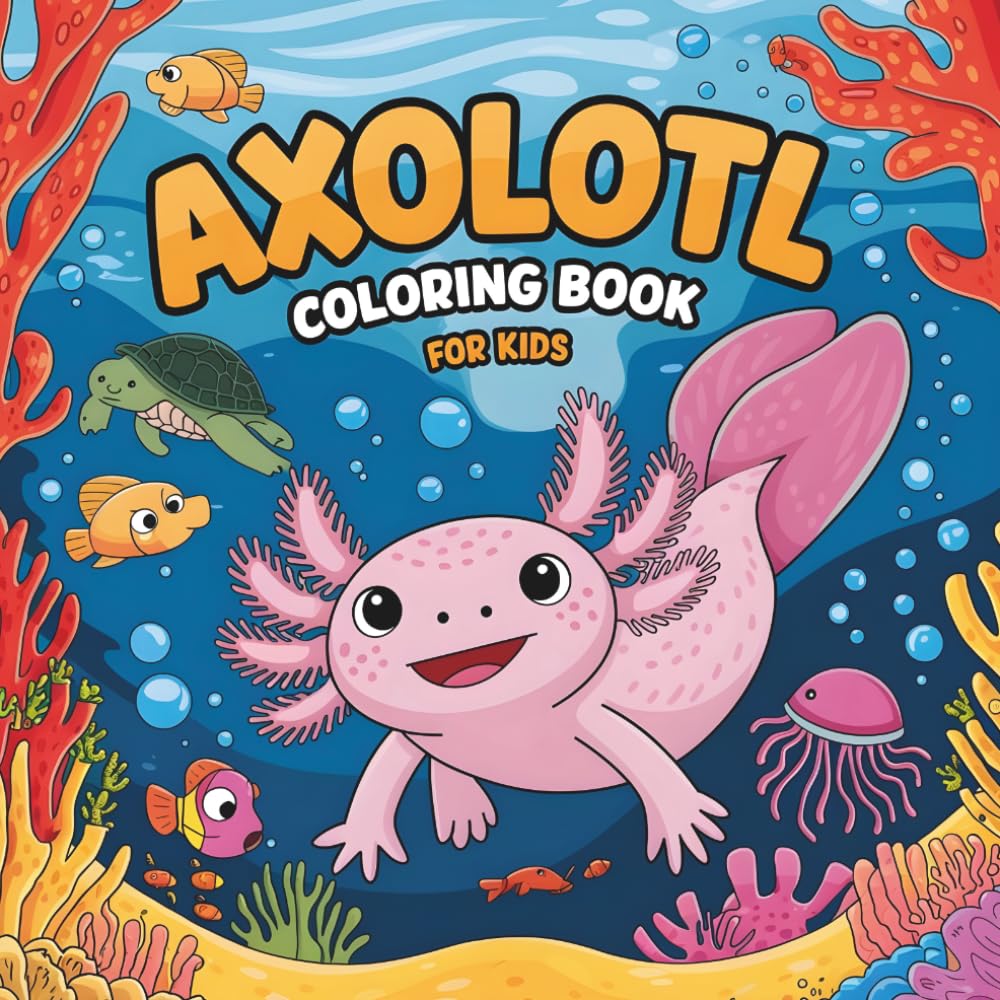 Axolotl Coloring Book For Kids