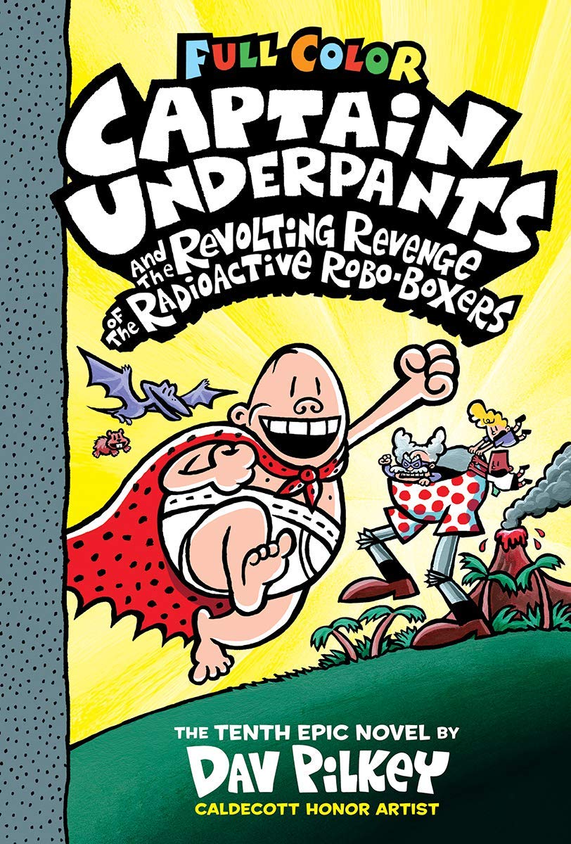 CAPTAIN UNDERPANTS #10: THE REVOLTING REVENGE OF THE RADIOACTIVE ROBO-BOXERS (COLOR EDITION)