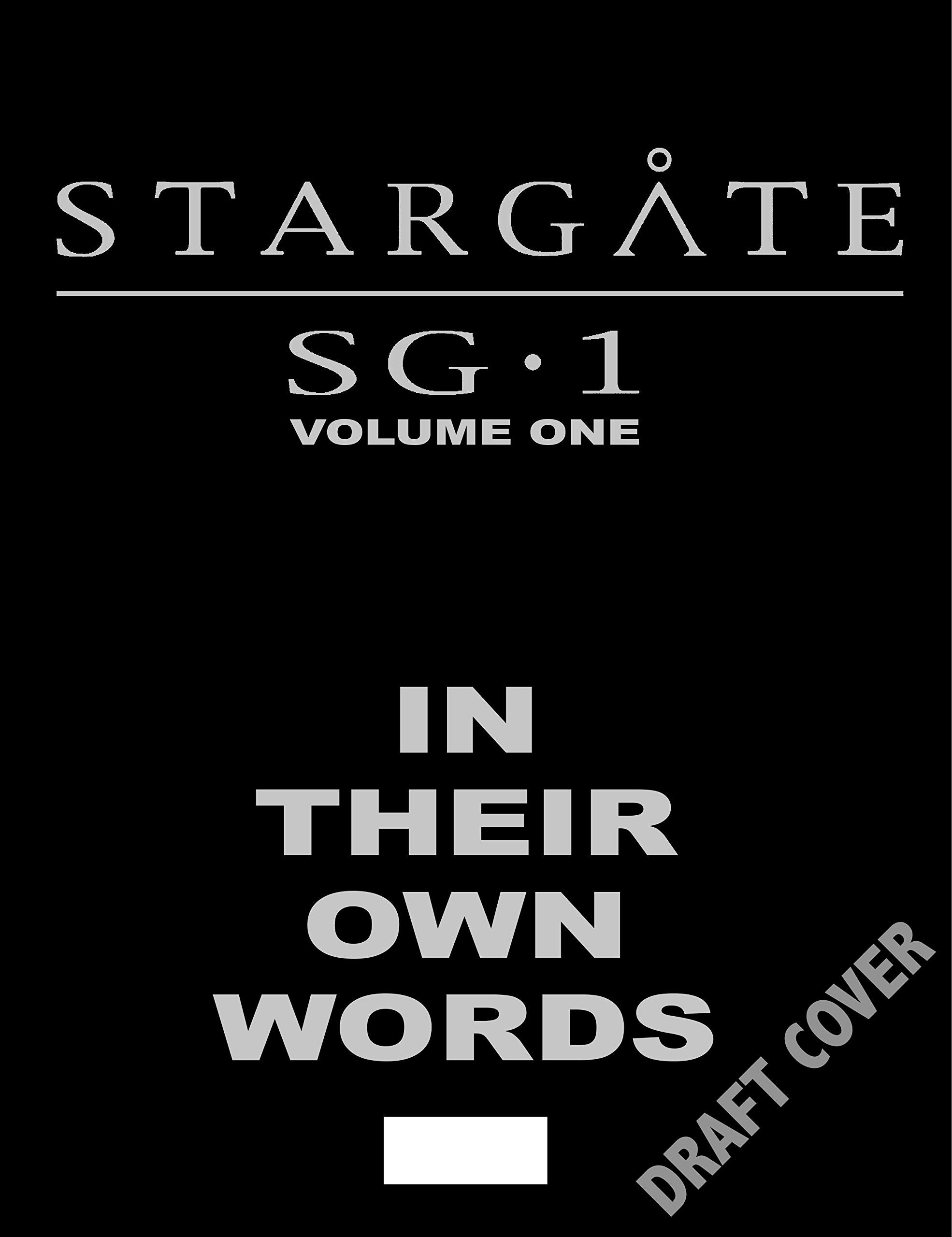 Stargate SG-1: In Their Own Words Volume 1