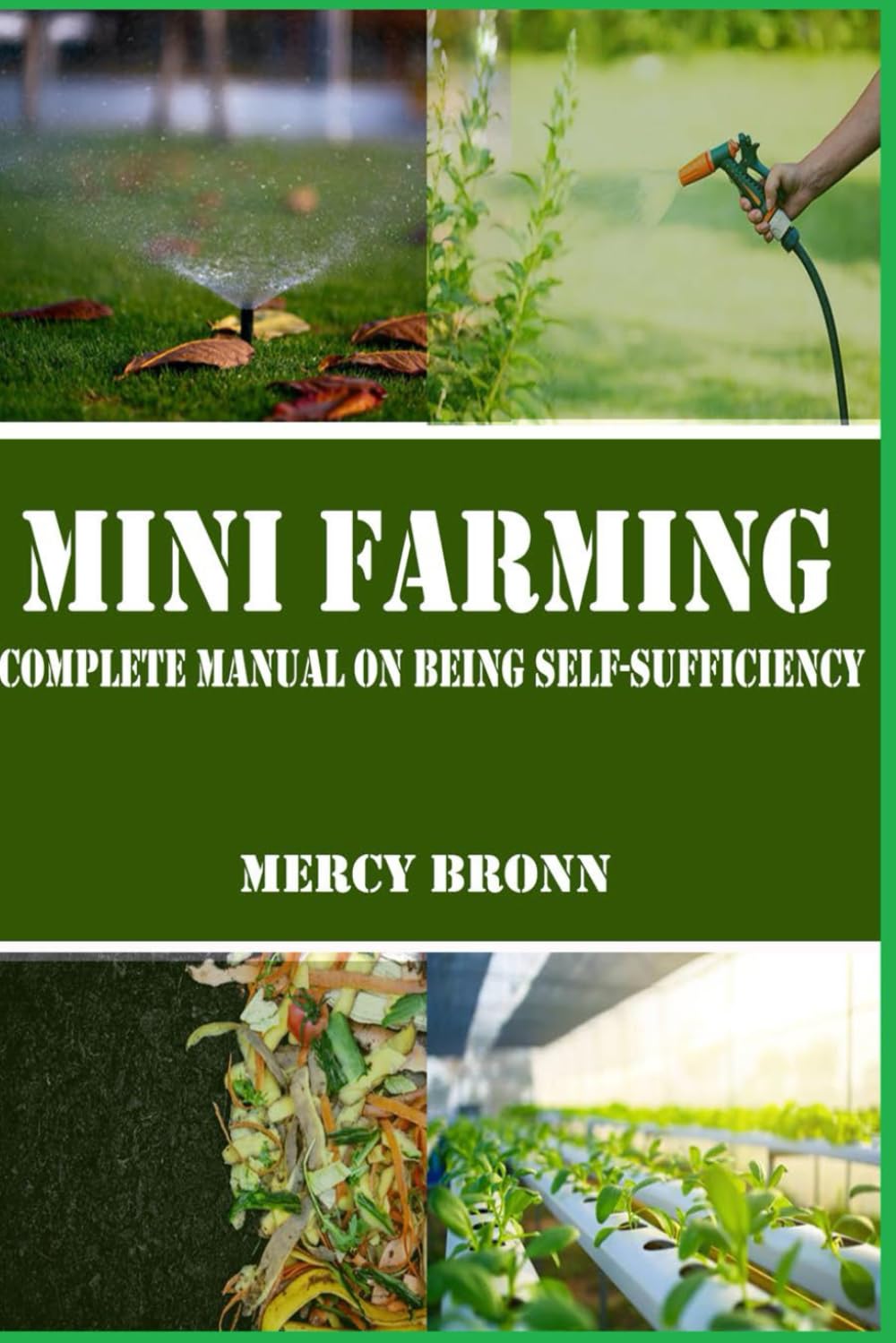 Mini Farming: Complete Manual on Being Self-Sufficiency