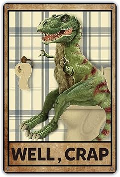 Funny Bathroom Quote Dinosaur Metal Tin Sign Wall Art decor T Rex Dinosaur Sign for Home Bath Room Decor Gifts