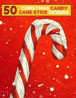 Christmas Candy Cane Stick Coloring Book 50 Sweet Treats and Candylicious Designs for Kids and Adults