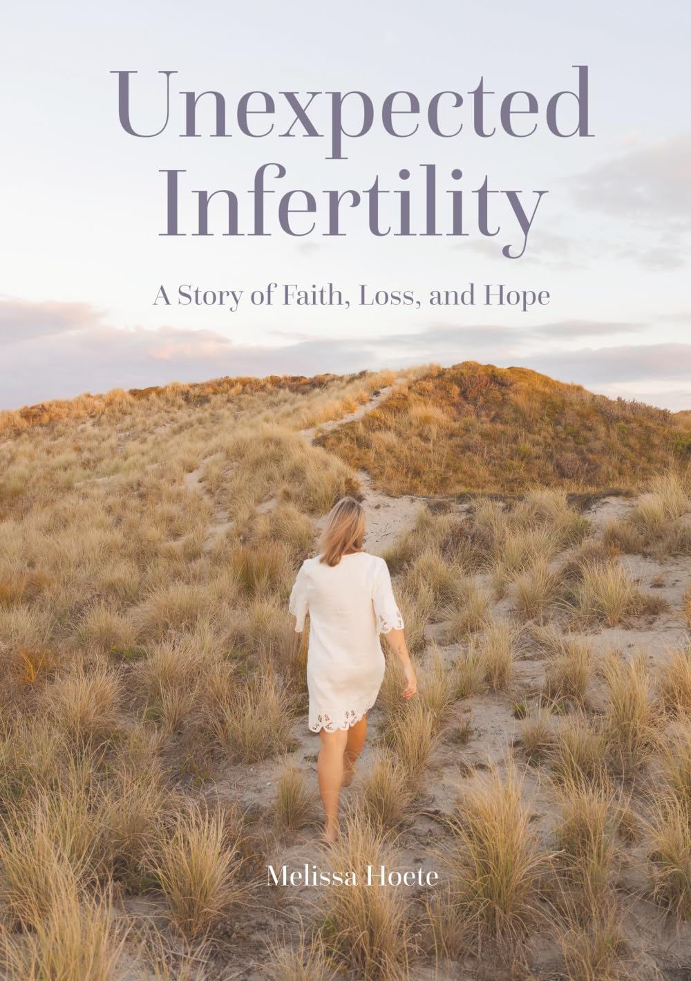 Unexpected Infertility: A Story of Faith, Loss, and Hope