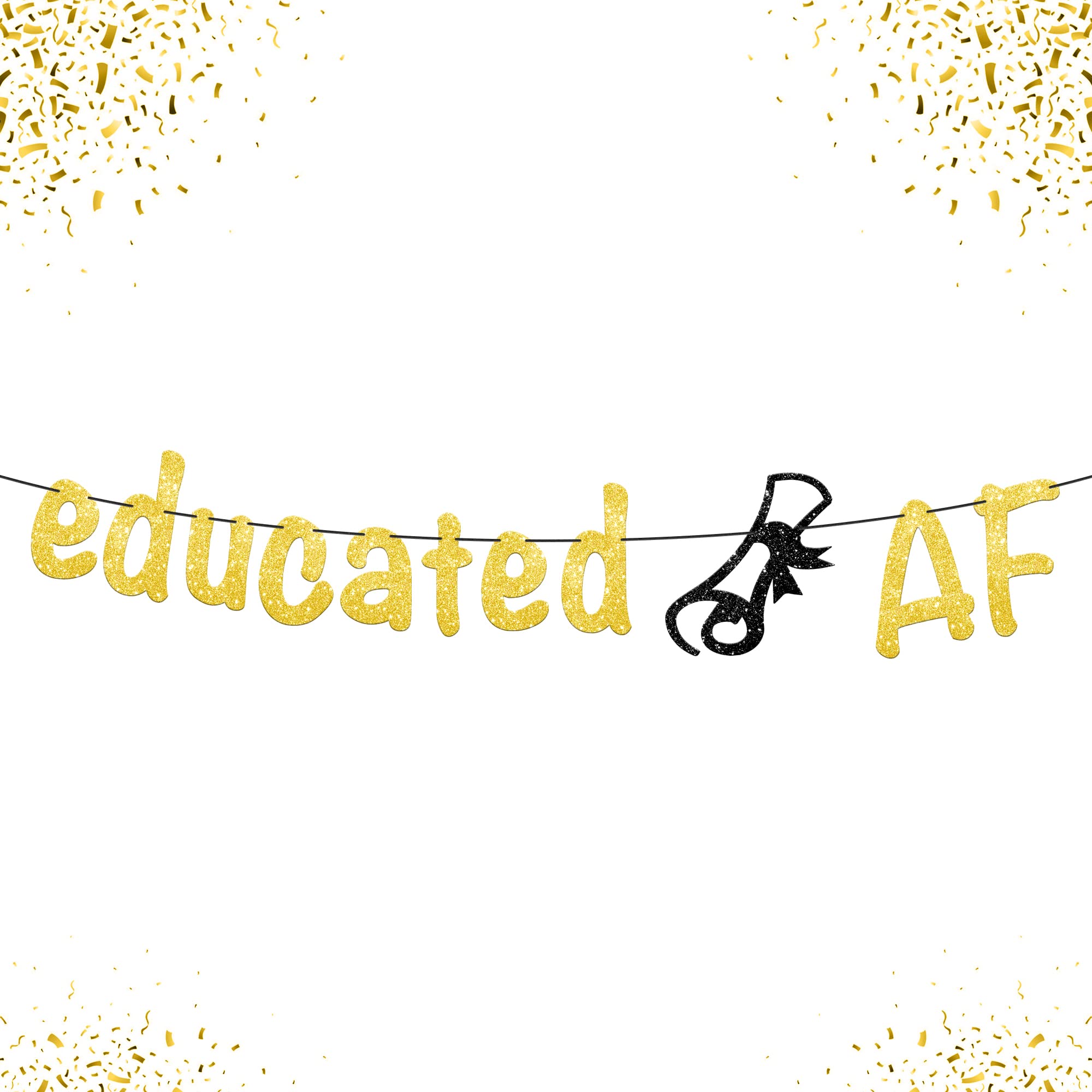 KatchOn, Glitter Gold Educated AF Banner - 10 Feet, NO DIY | 2026 Graduation Banner, Grad Party Decorations 2026 | Grad Banners Class of 2026, Funny