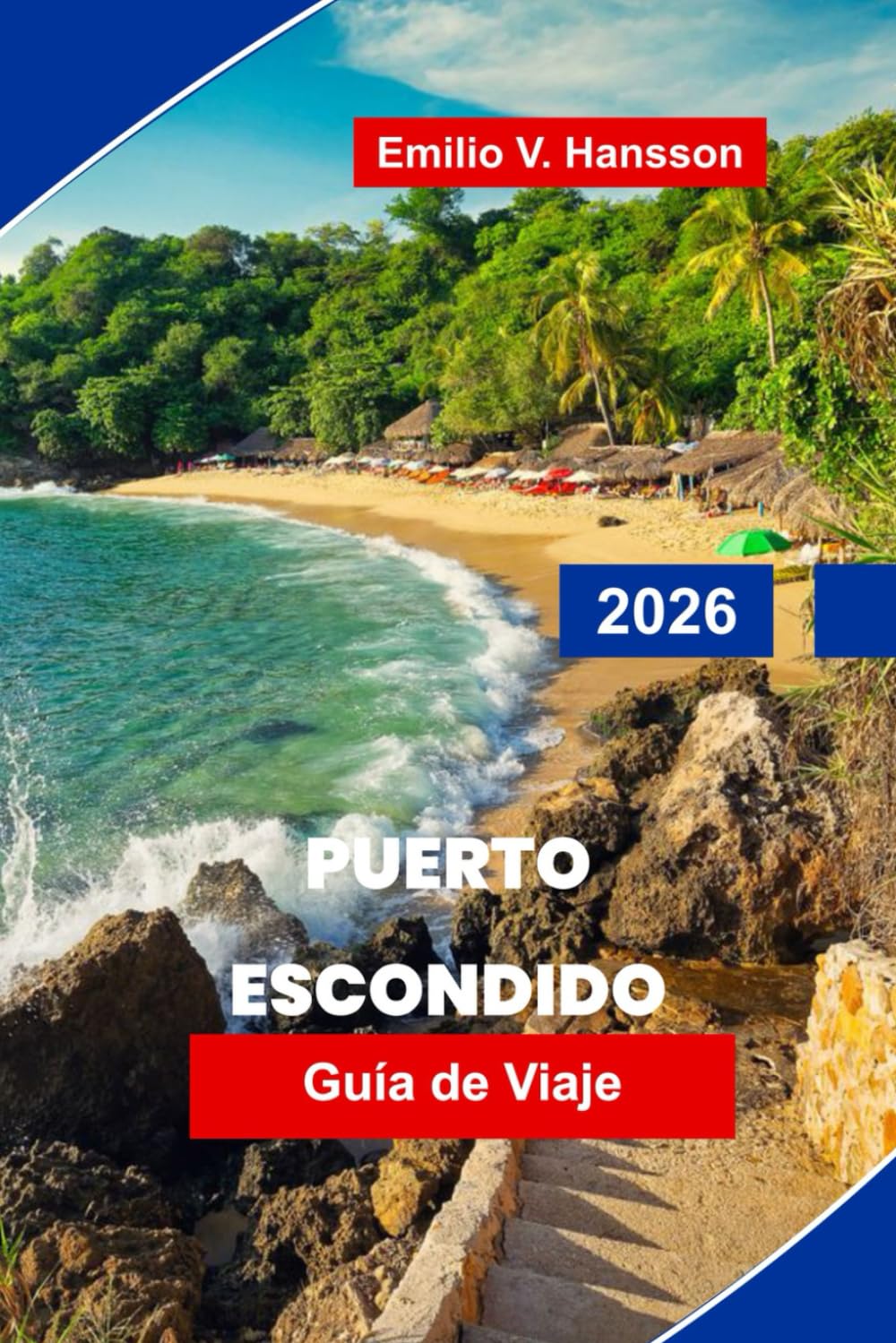 Puerto Escondido Guía de viaje 2026: Descubra playas de surf, aventuras costeras, cocina local, lugares de vida silvestre y consejos esenciales para su escapada a Oaxaca