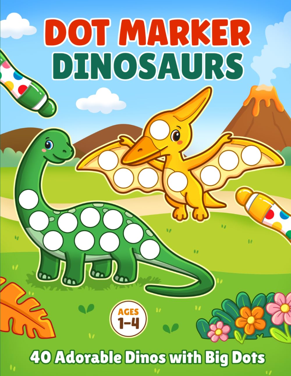 DOT MARKER DINOSAURS: 40 adorable Dinos with big dots