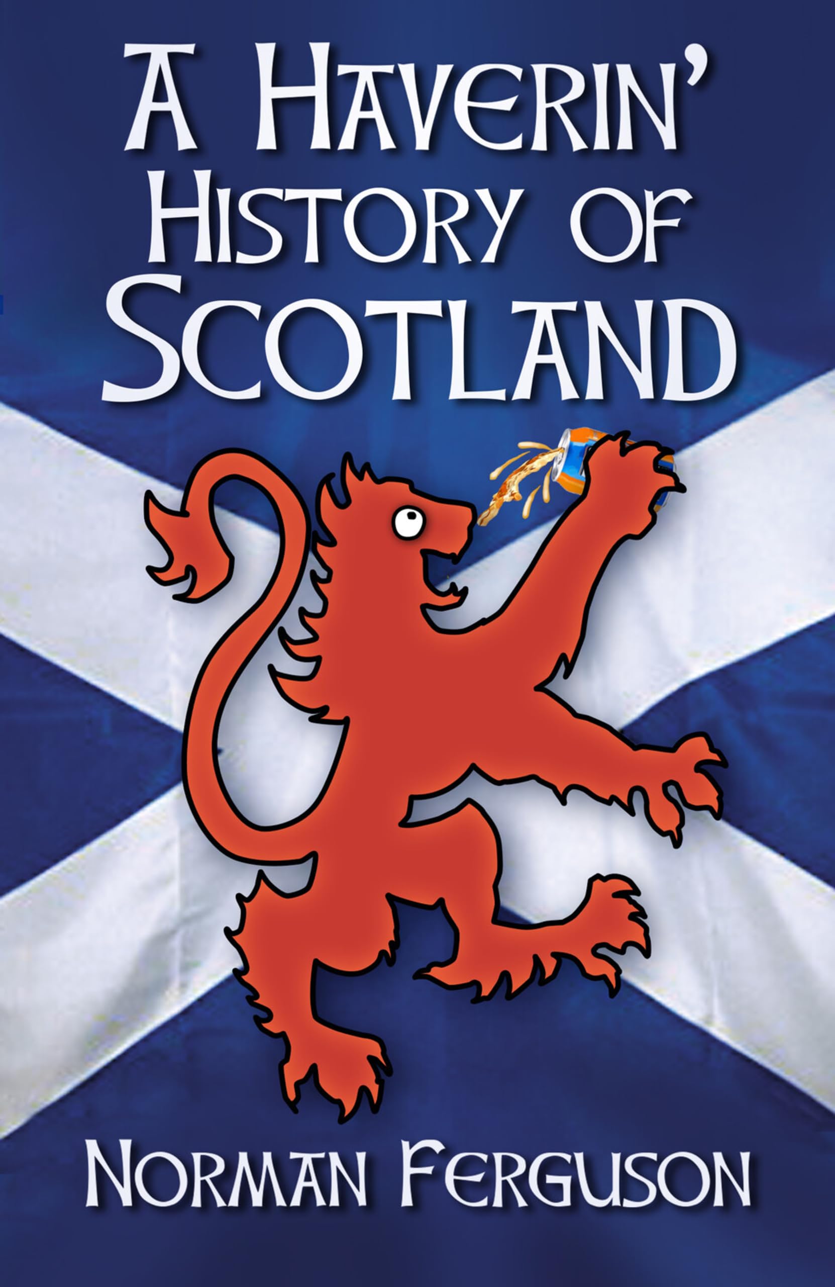 A Haverin' History of Scotland - Ferguson, Norman
