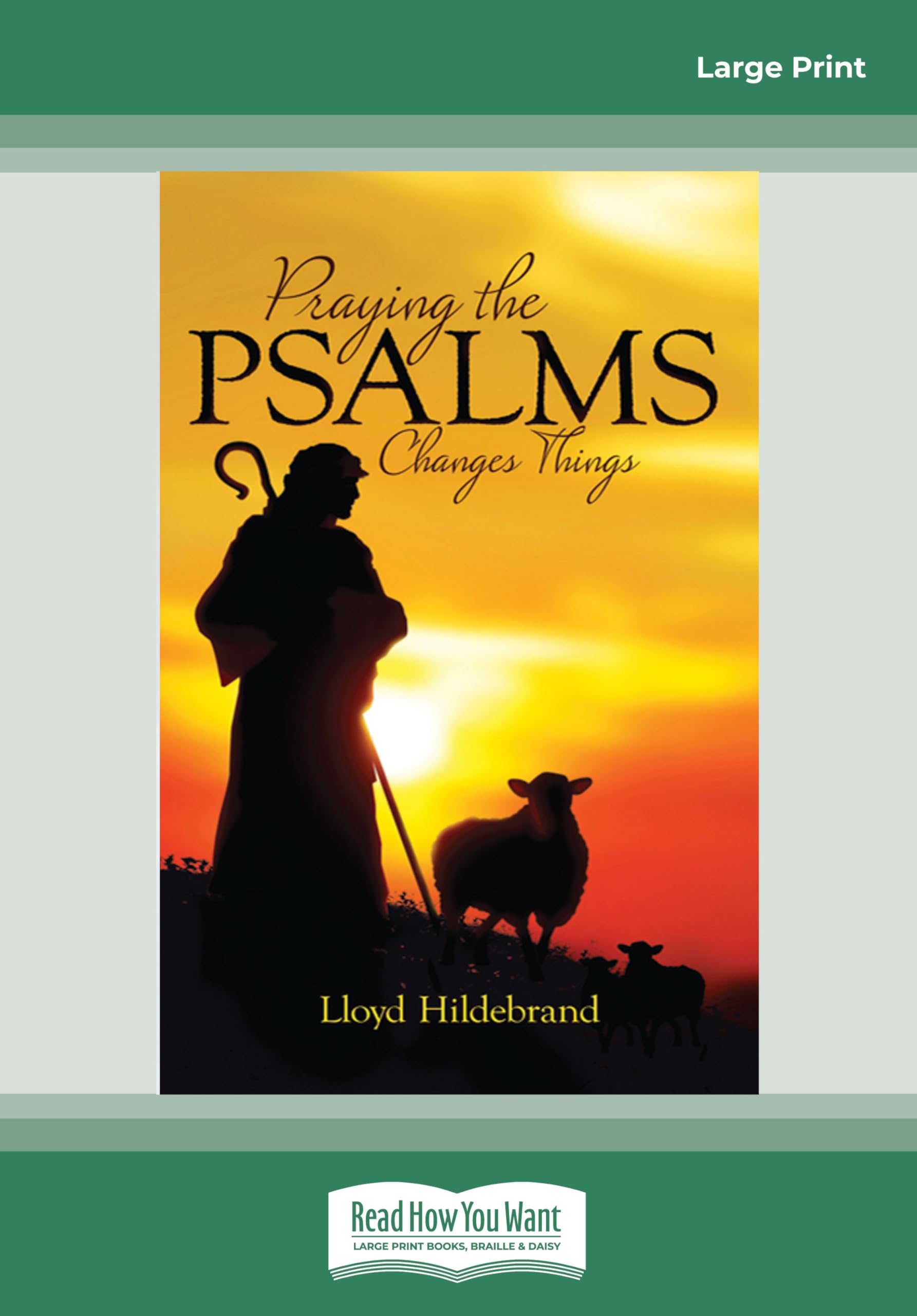 Praying The Psalms Changes Things