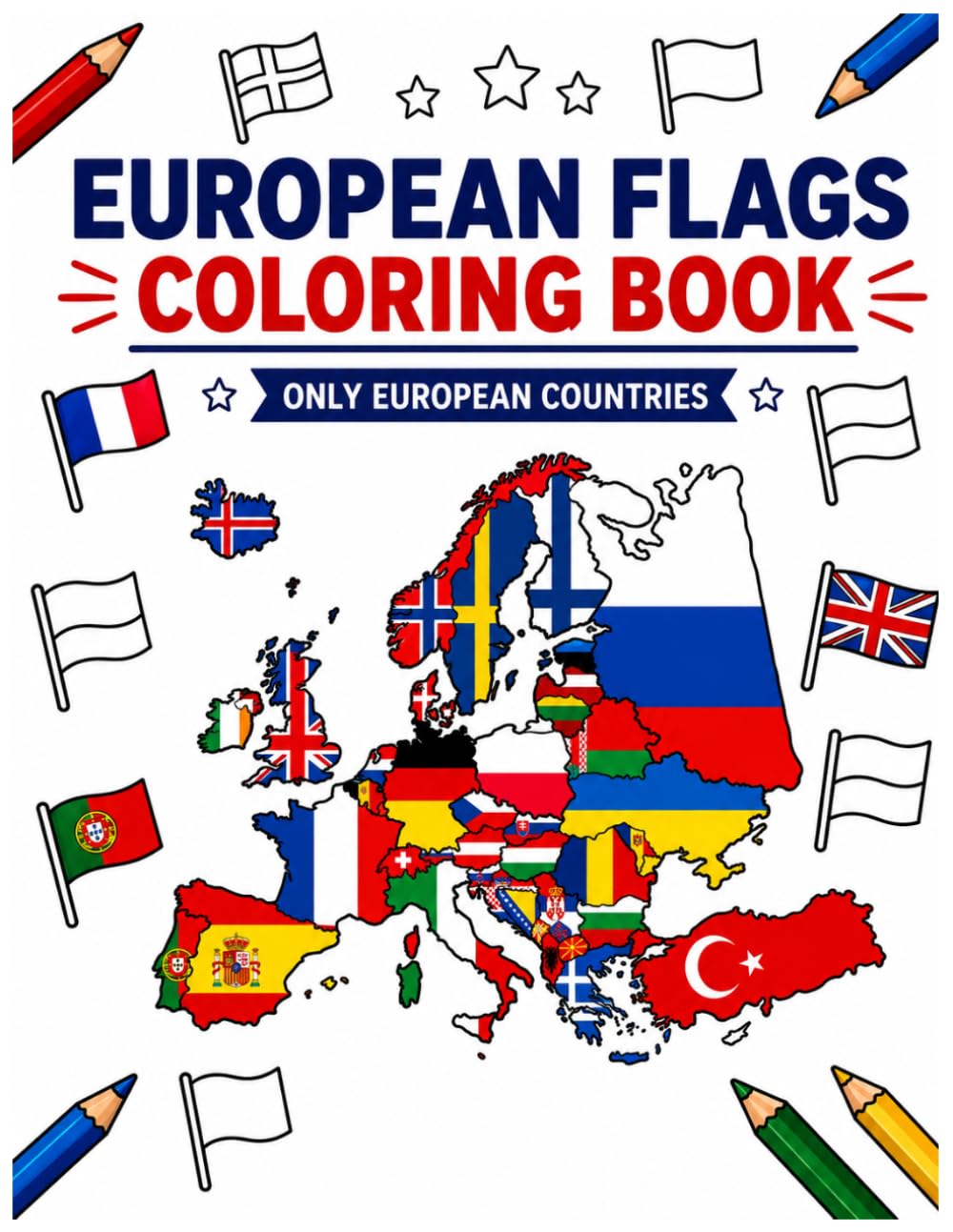 European Flags Coloring Book: A coloring book featuring the flags of European countries