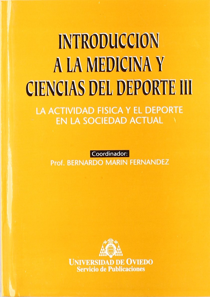 Introducción a la Medicina y Ciencias del Deporte III. La actividad física y el deporte en la sociedad actual (SIN COLECCION)