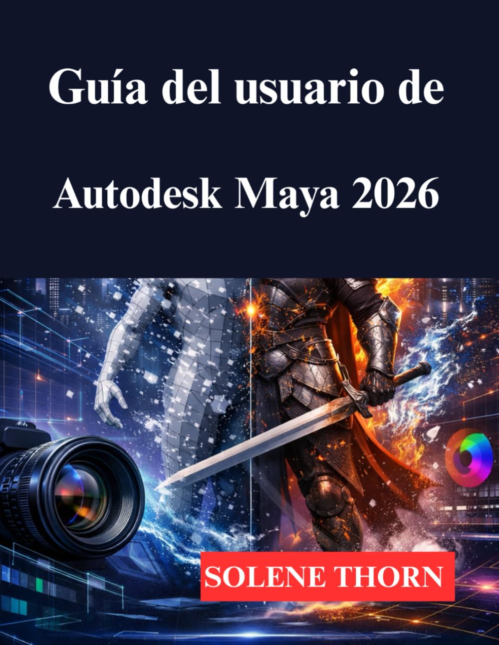 Guía del usuario de Autodesk Maya 2026: Su proceso de modelado y animación 3D