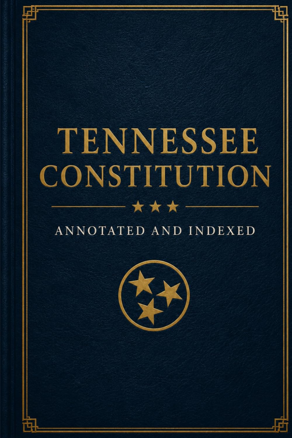 Tennessee Constitution: Annotated and Indexed