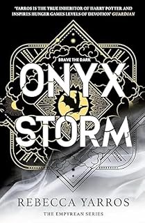 Onyx Storm: Continue the brutal and addictive adventure in the epic third instalment of the global bestselling phenomenon (The Empyrean)