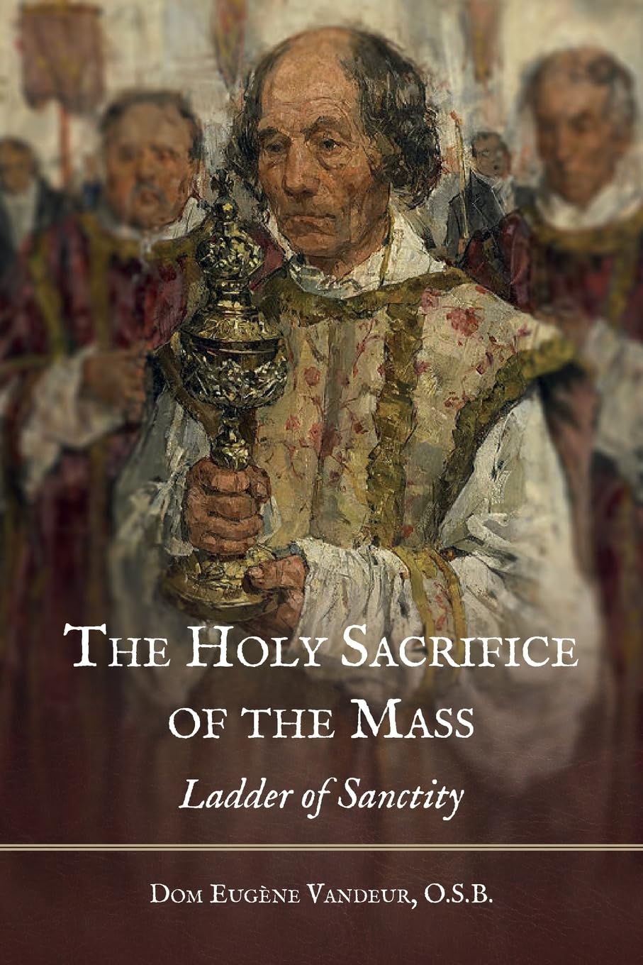 The Holy Sacrifice of the Mass: Ladder of Sanctity