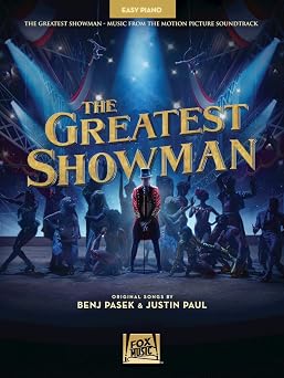 The Greatest Showman Sheet Music | Easy Piano Songbook for Beginners and Students | Music from the Motion Picture | Popular Songs from the Film | Piano Music Book for All Skill Levels