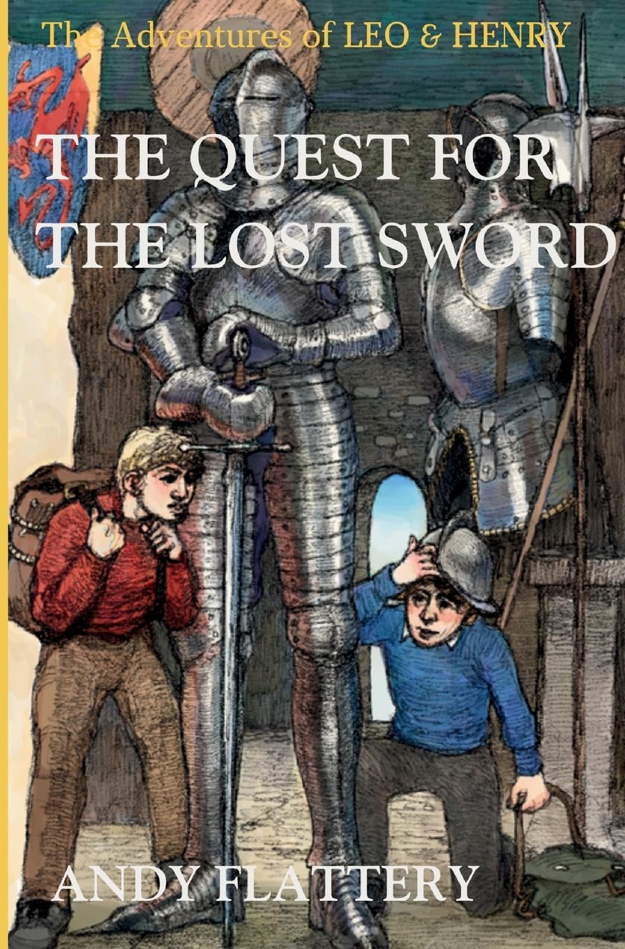 The Quest for the Lost Sword: 1 (The Adventures of Leo & Henry)