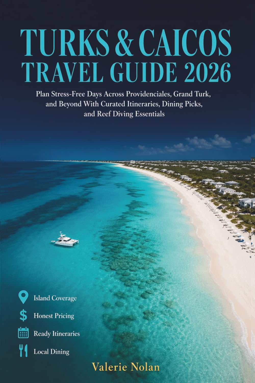 Turks & Caicos Travel Guide 2026: Plan Stress-Free Days Across Providenciales, Grand Turk, and Beyond, with Curated Itineraries, Dining Picks, and Reef Diving Essentials