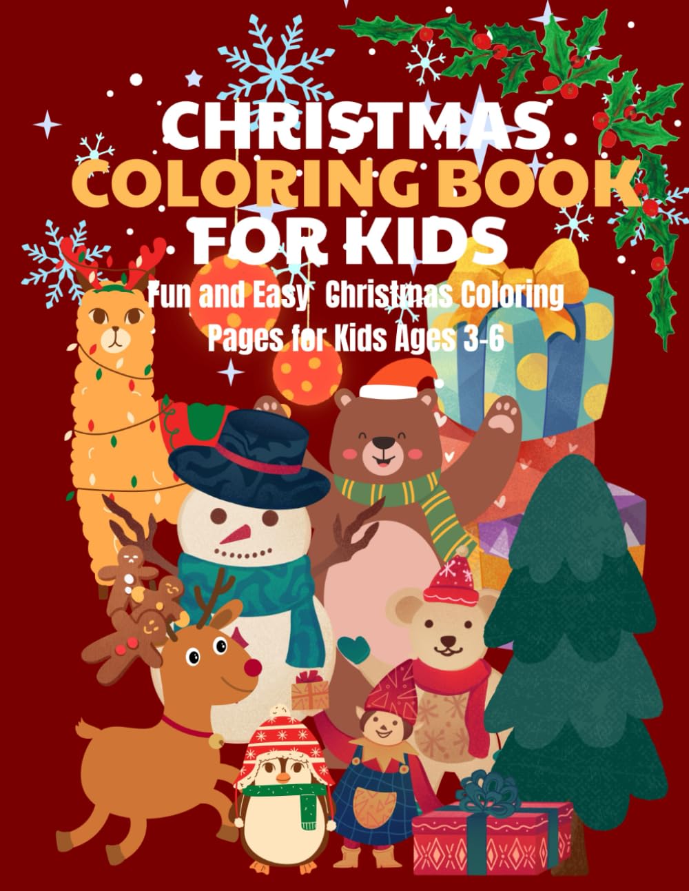 Christmas Coloring Book for Kids: Cute Holiday Characters & Fun Winter Scenes: Easy and Adorable Christmas Designs to Inspire Creativity and Holiday Joy