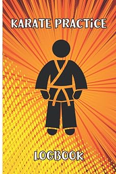 Karate Practice Logbook Track Martial Arts Practice Progress Karate Gi Cover