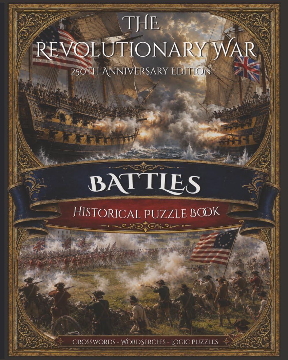 The Revolutionary War Battles Historical Puzzle Book: 250th Anniversary Edition
