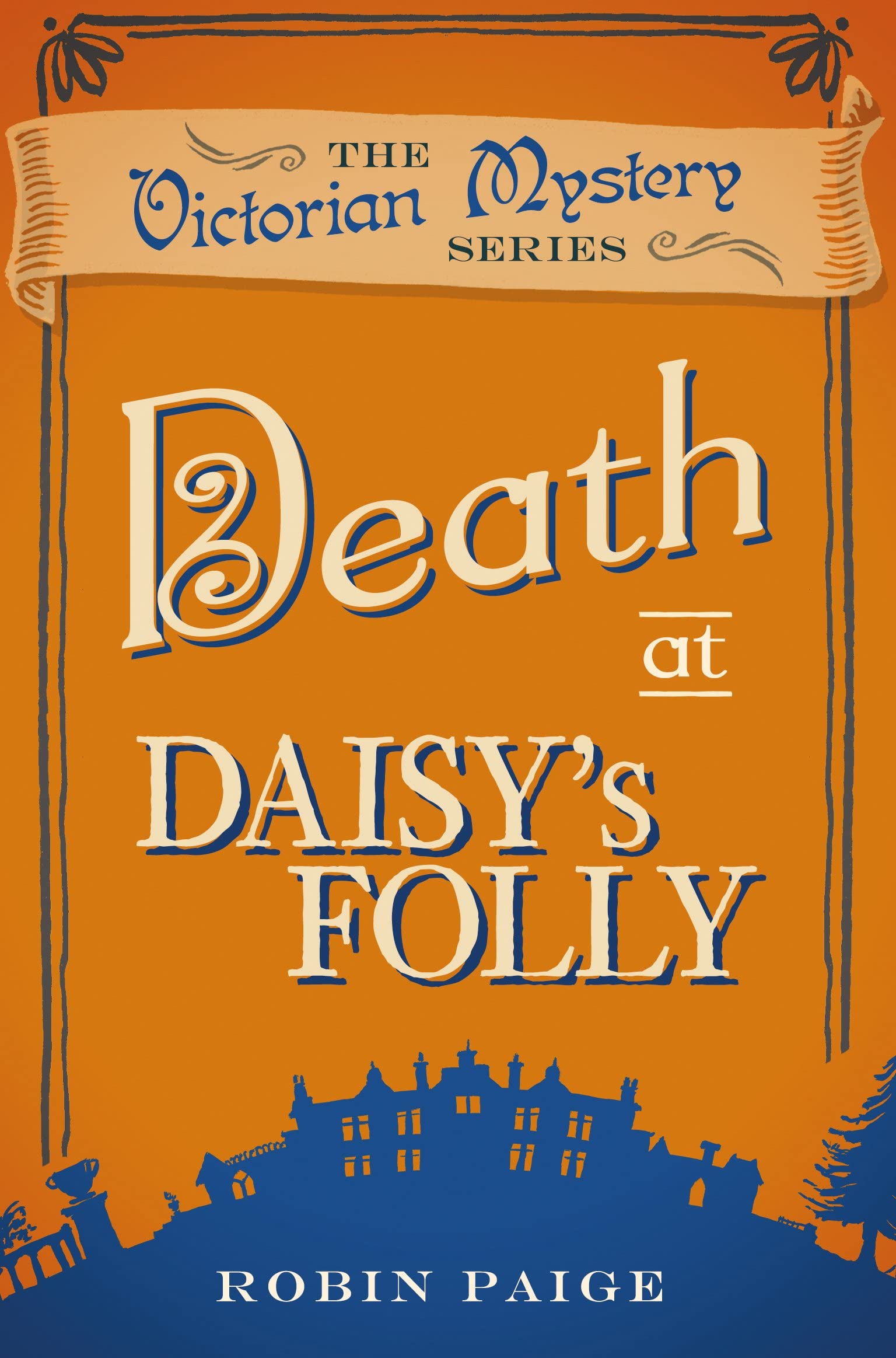 Death at Daisy's Folly (A Victorian Mystery Book 3): A Victorian Mystery (3)