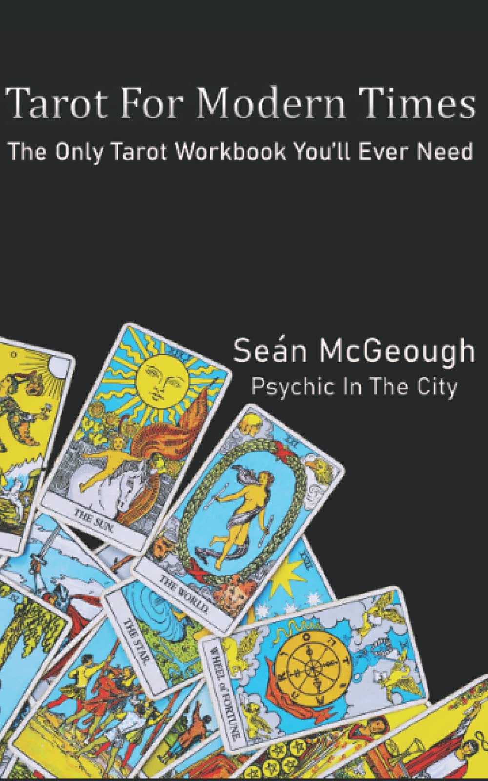 Tarot For Modern Times: The only tarot workbook youll need (The Modern Medium)