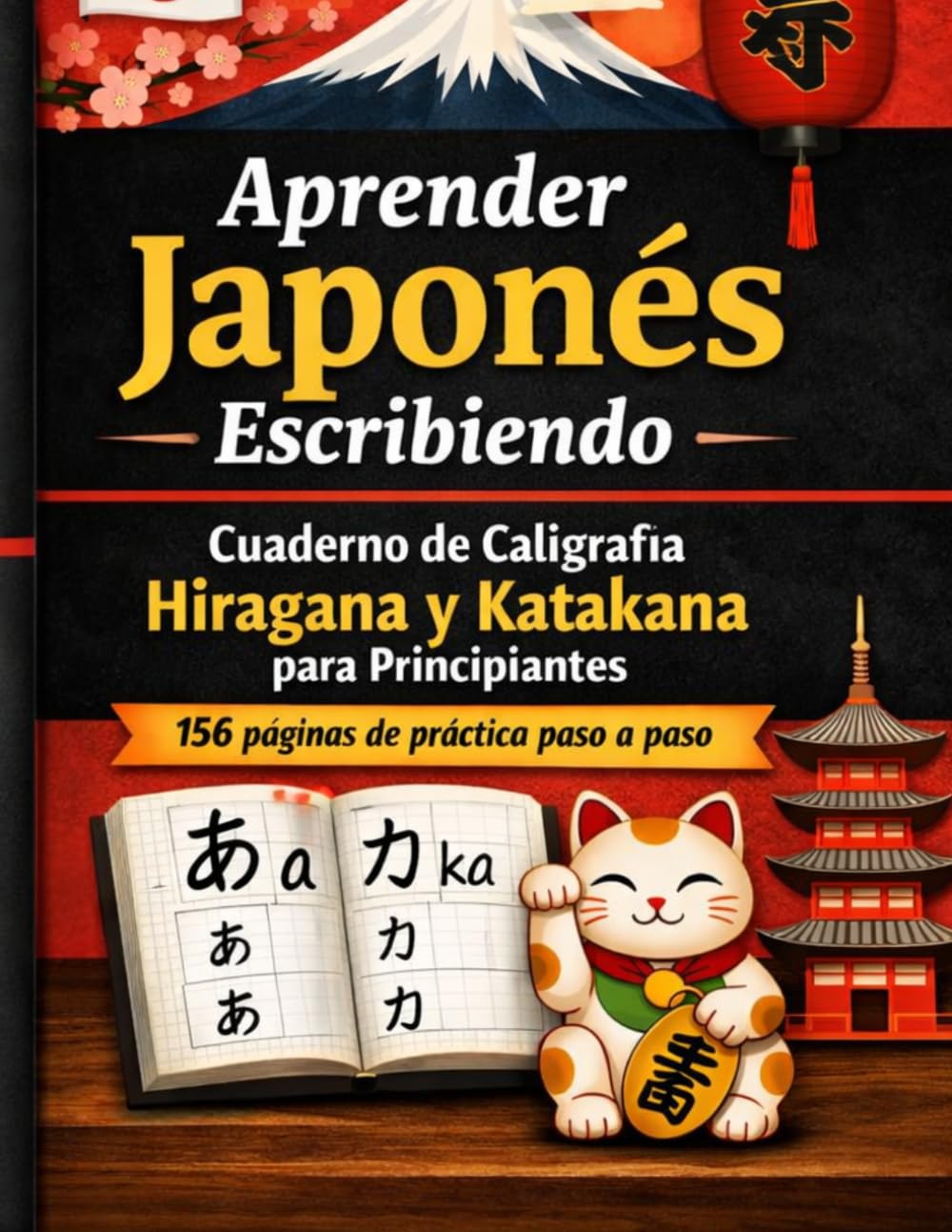Aprender Japonés Escribiendo: Cuaderno de Caligrafía Hiragana y Katakana para Principiantes