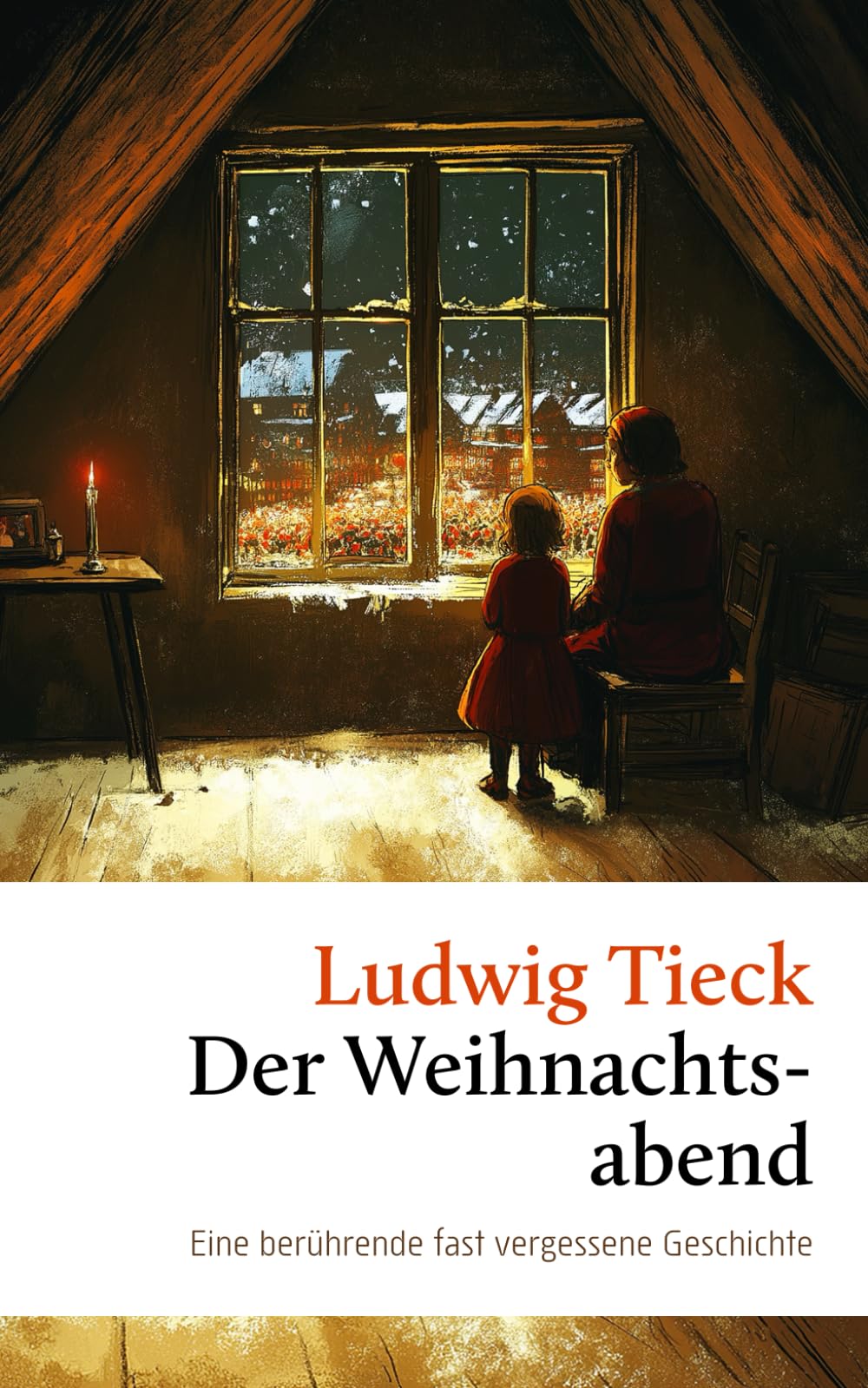 Der Weihnachtsabend. Eine berührende fast vergessene Geschichte: Über Toleranz, Gastfreundschaft und den Glauben an das Gute