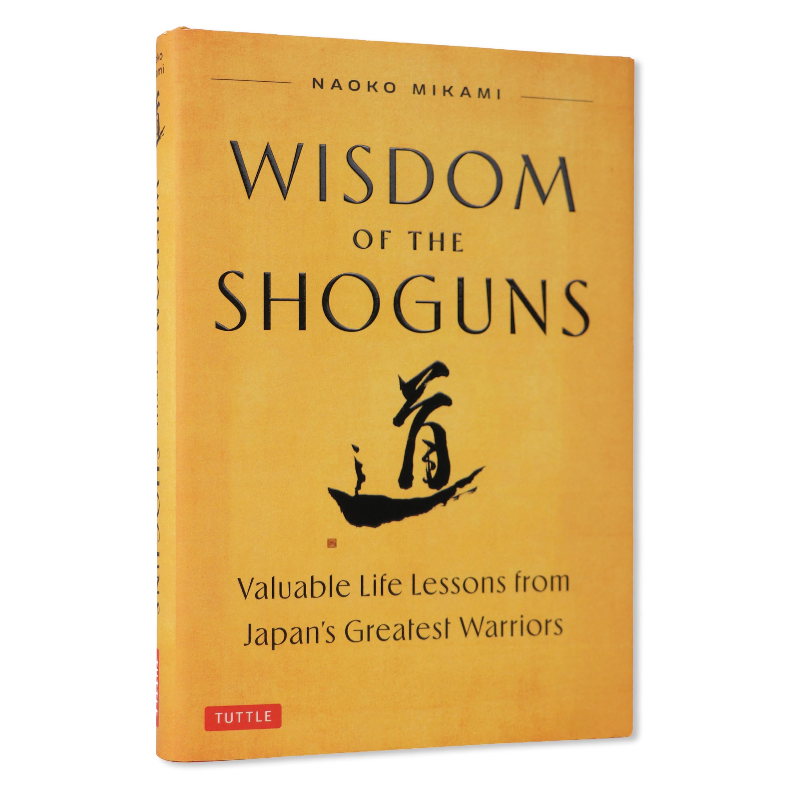 Wisdom of the Shoguns: Valuable Life Lessons from Japan's Greatest Warriors