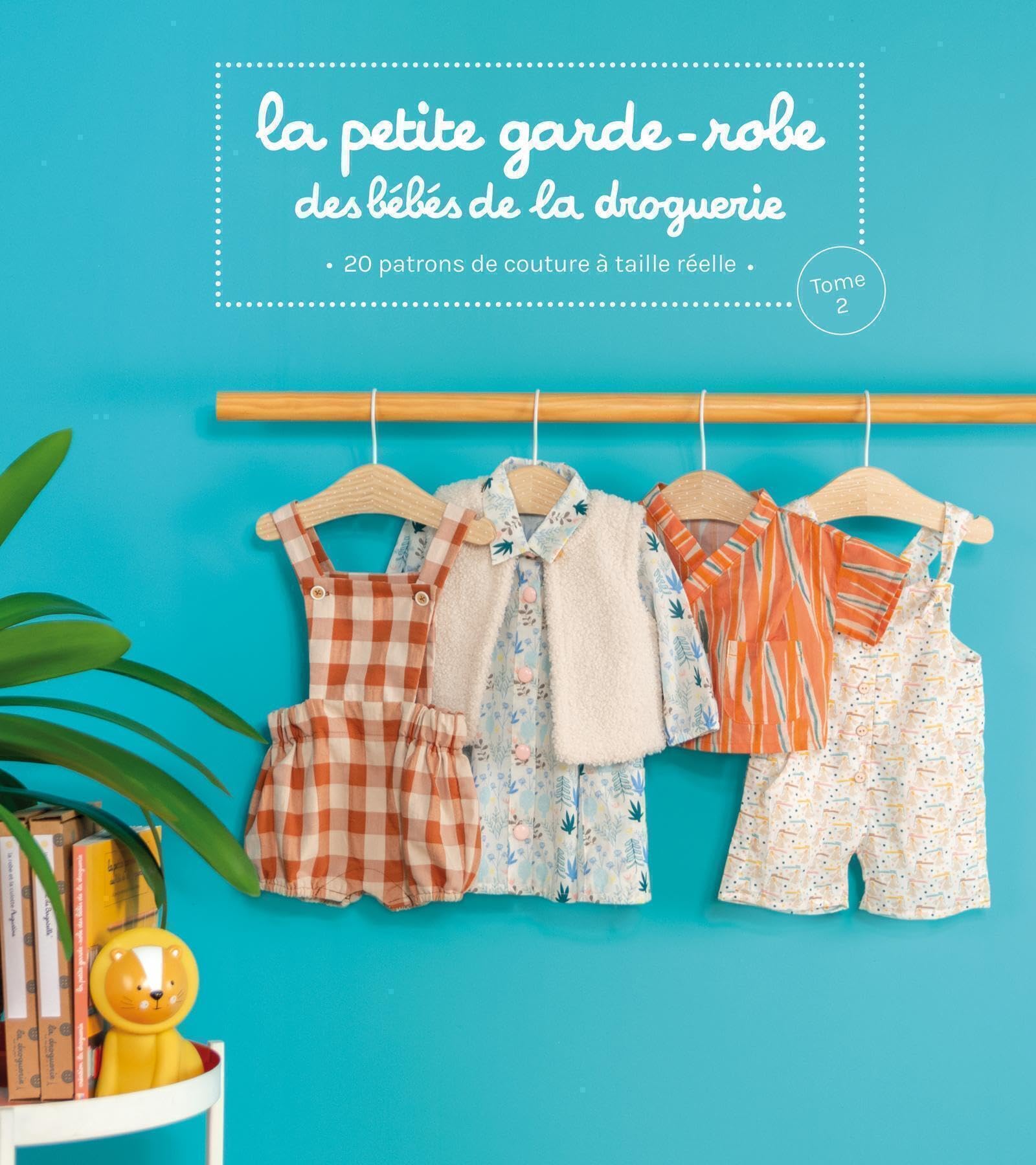La petite garde-robe des bébés de la droguerie tome 2: 20 patrons de couture à taille réelle