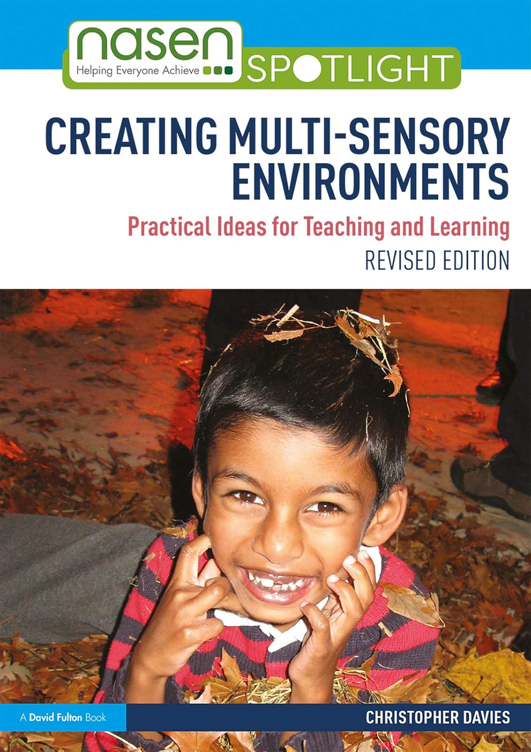 Creating Multi-sensory Environments: Practical Ideas for Teaching and Learning (nasen spotlight)      2nd Edition