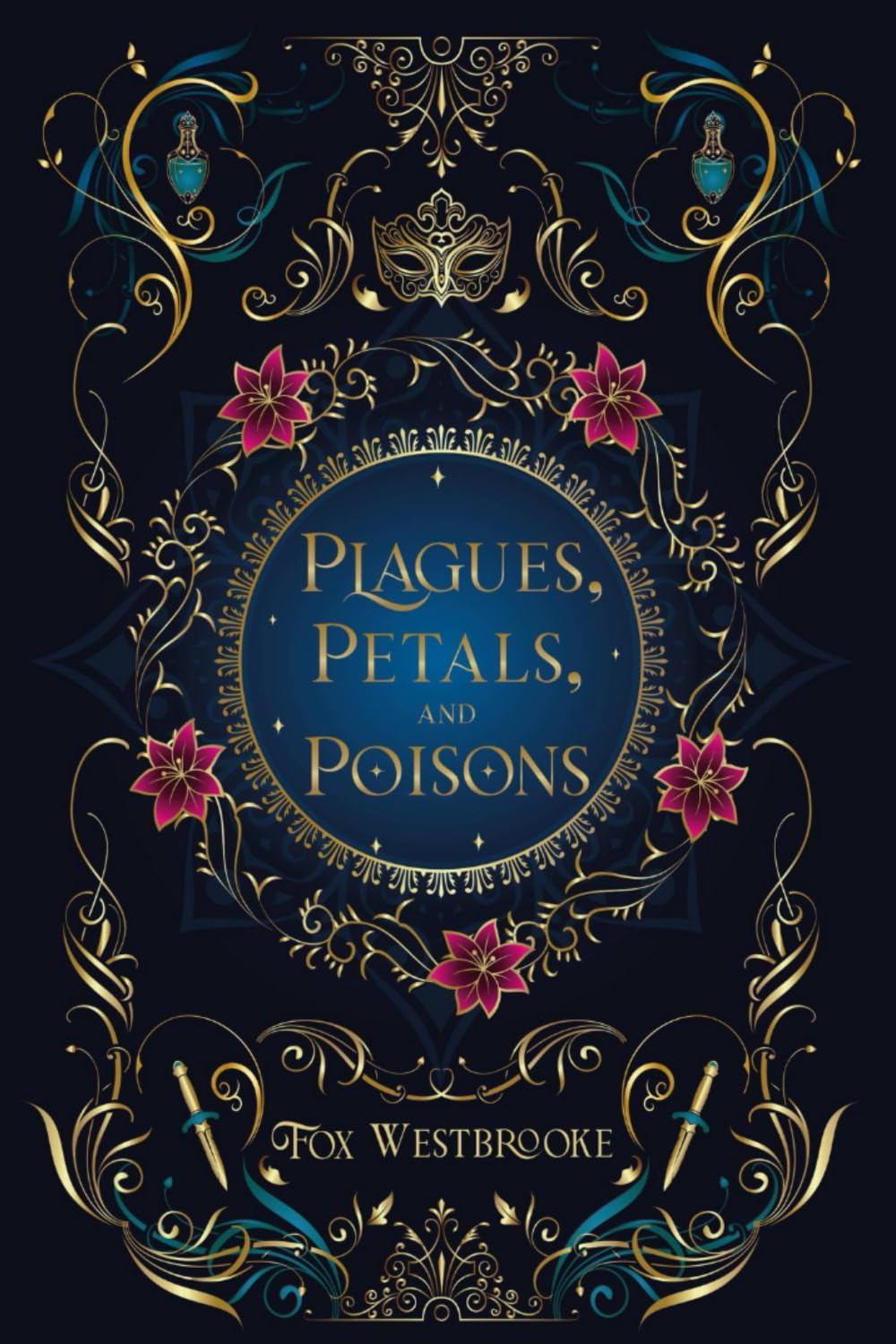 Plagues, Petals, and Poisons
