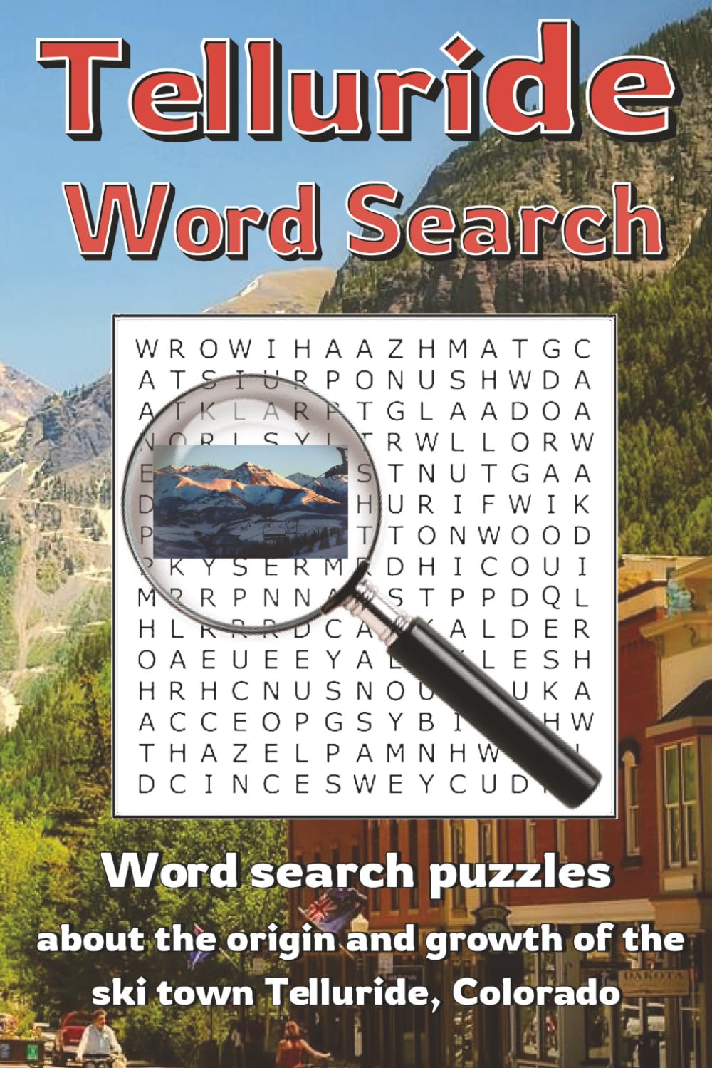 Telluride Word Search: Word searches with easy to read print to help mountain travelers enjoy free time in Telluride Colorado | 6x9 inches, 113 pages ... explorers, and skiers to relax in the Rockies