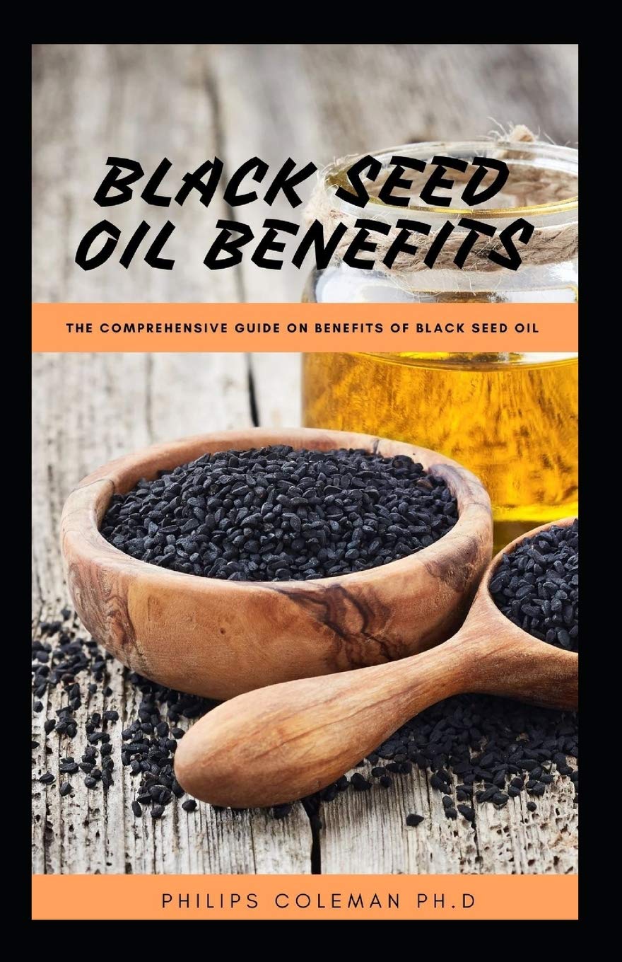 BLACK SEED OIL BENEFITS: The Comprehensive Guide on Benefit of Black Seed Oil
