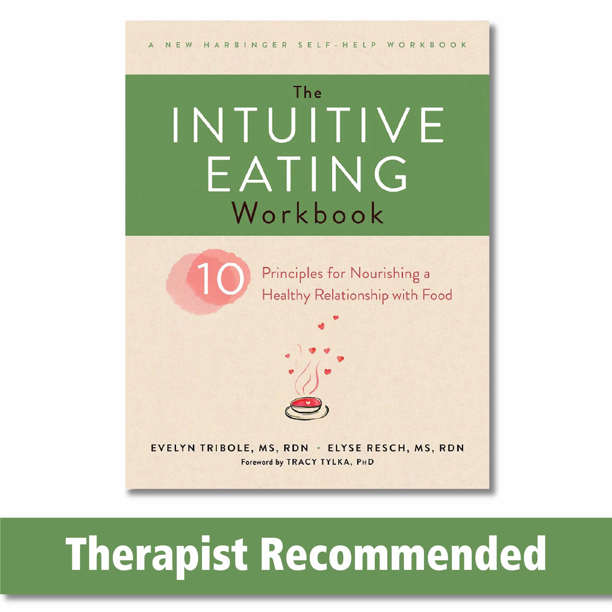 Amazon The Intuitive Eating Workbook 10 Principles For Nourishing A Healthy Relationship With Food A New Harbinger Self Help Workbook Tribole Evelyn Resch Elyse Tylka Tracy Ph D Drug Dependency