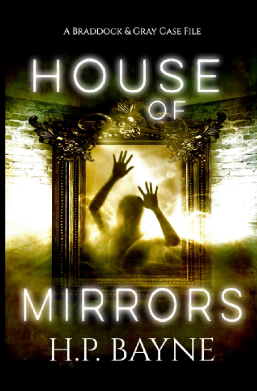 House of Mirrors (The Braddock & Gray Case Files)