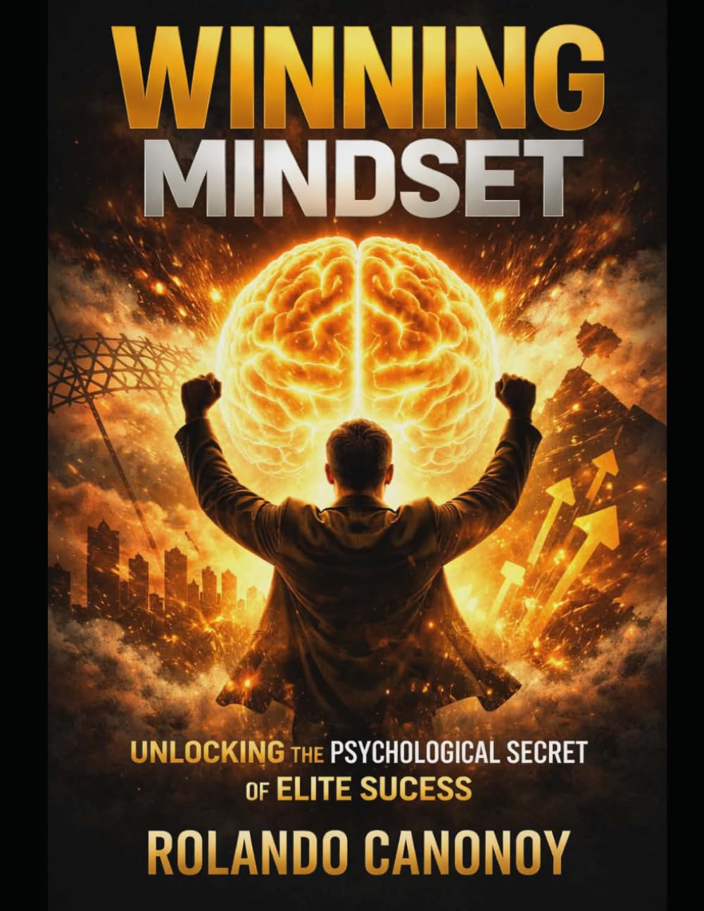 Winning Mindset: Unlocking the Psychological Secrets of Elite Success
