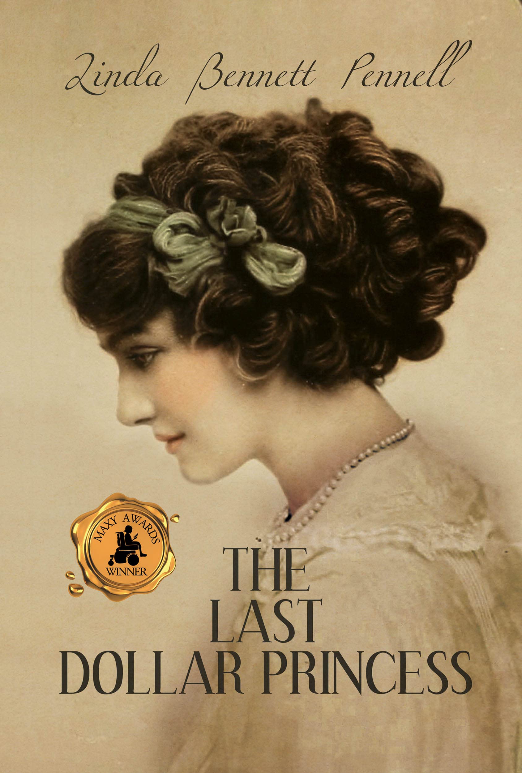 The Last Dollar Princess: A Young Heiress's Quest for Independence in Gilded Age America and George V's Coronation Year England (An American Heiress Book 1)