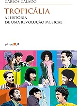 Tropicália: A História de uma Revolução Musical (Colecao Ouvido musical) (Portuguese Edition)