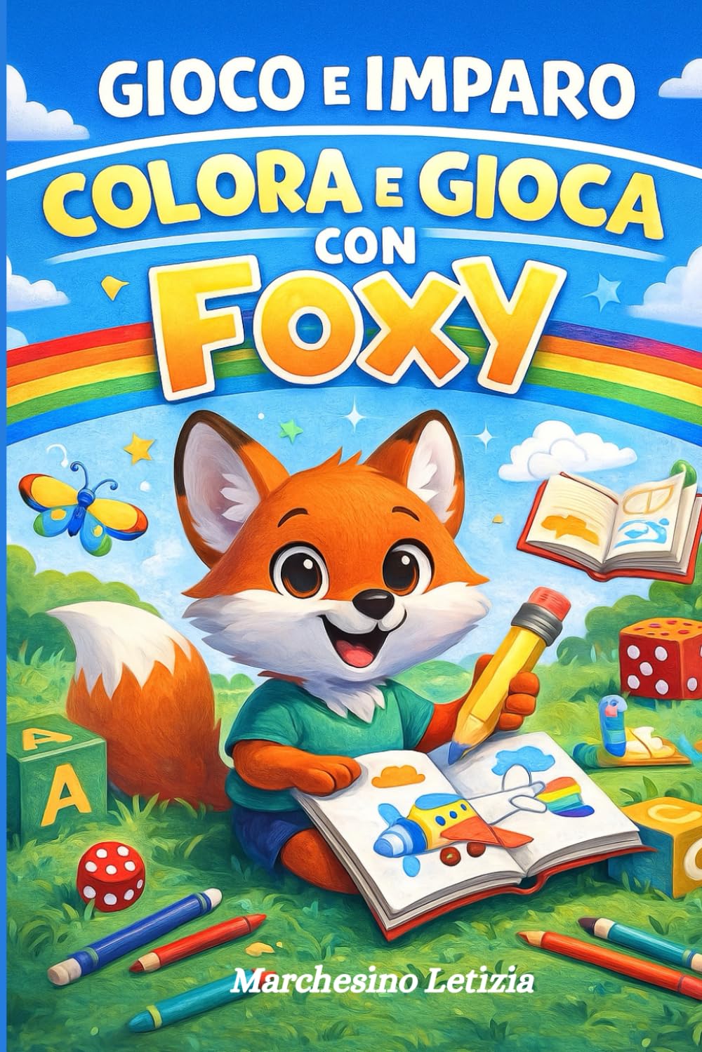 Colora e Gioca con Foxy Impara Lettere e Numeri ·Libro di Attività per Bambini 4 -6 Anni: Lettere e numeri da tratteggiare, giochi educativi, prime attività di pregrafismo e pagine da colorare