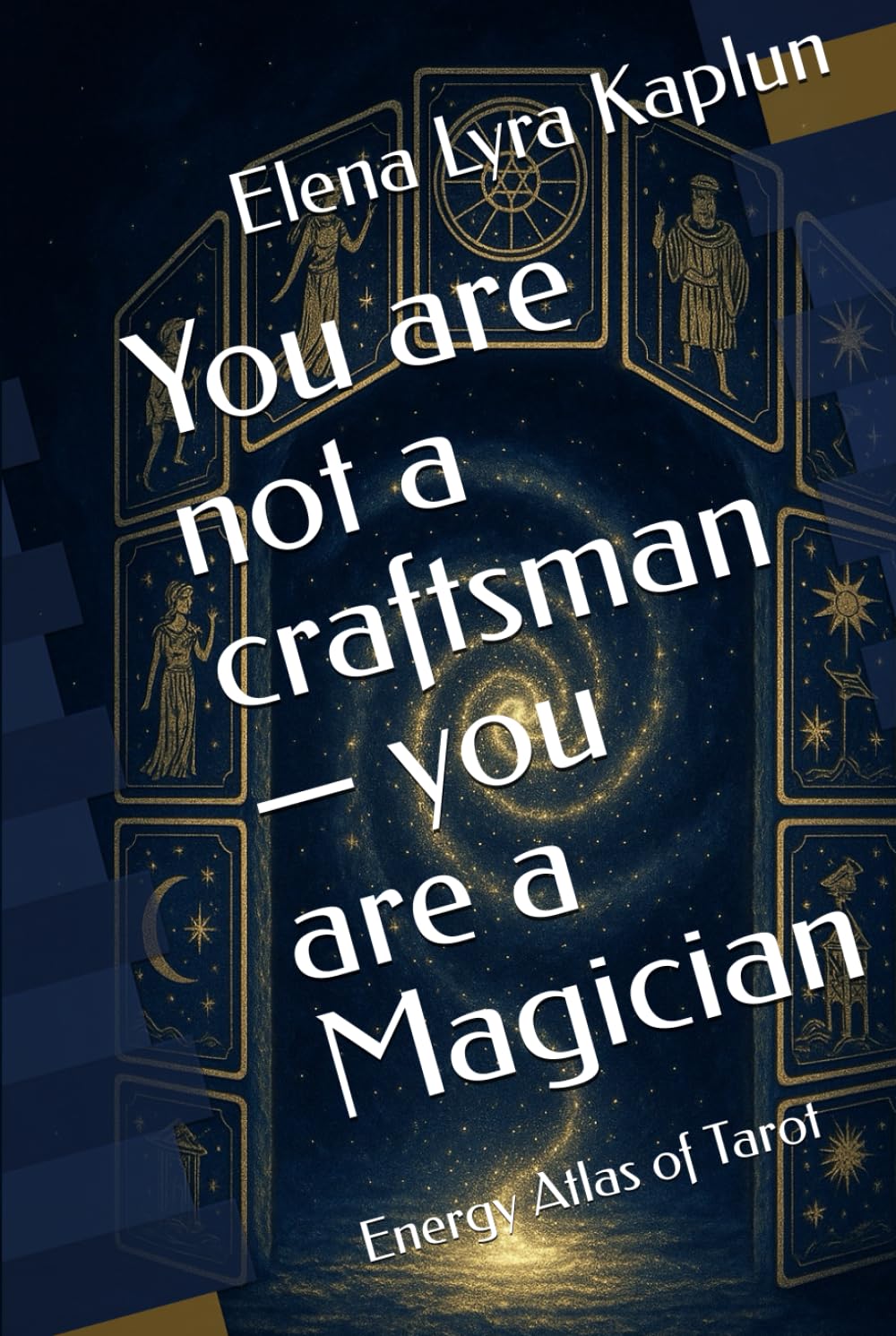 You are not a craftsman — you are a Magician: Energy Atlas of Tarot